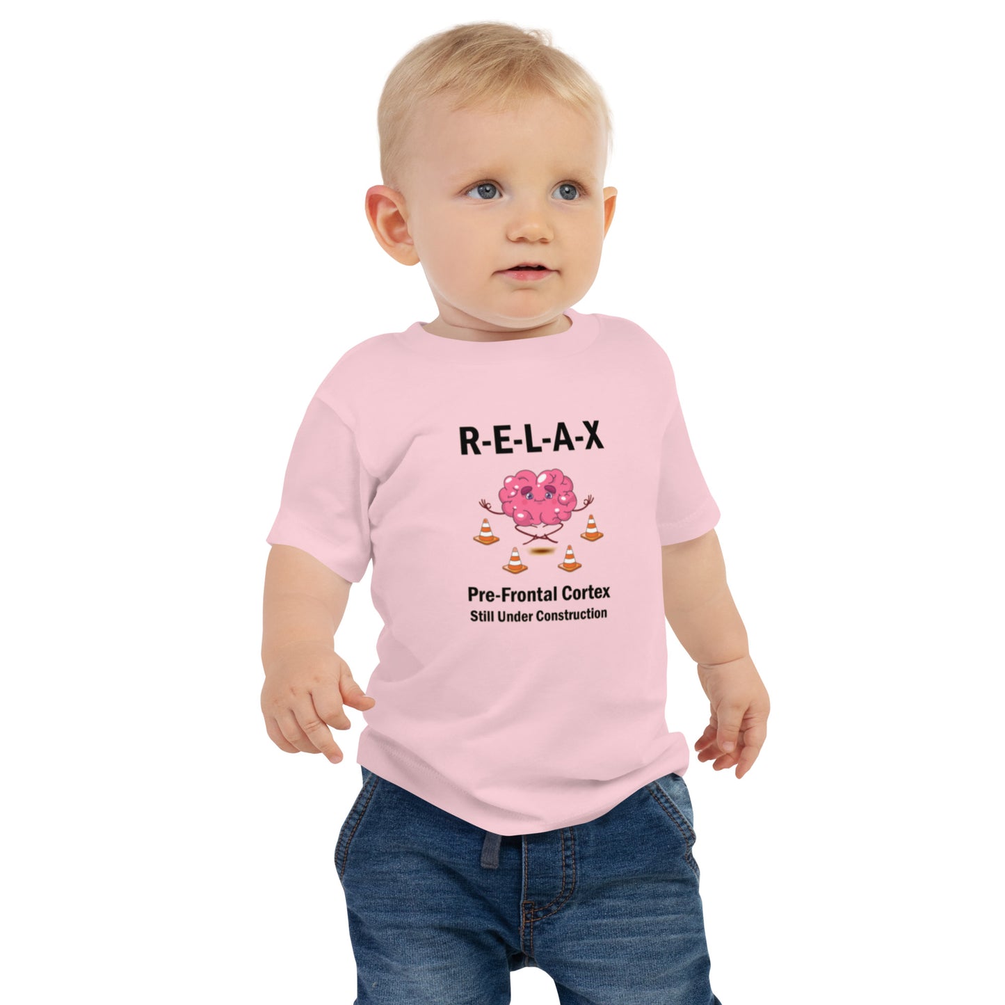 "R-E-L-A-X, Prefrontal Cortex" - Baby T-Shirt