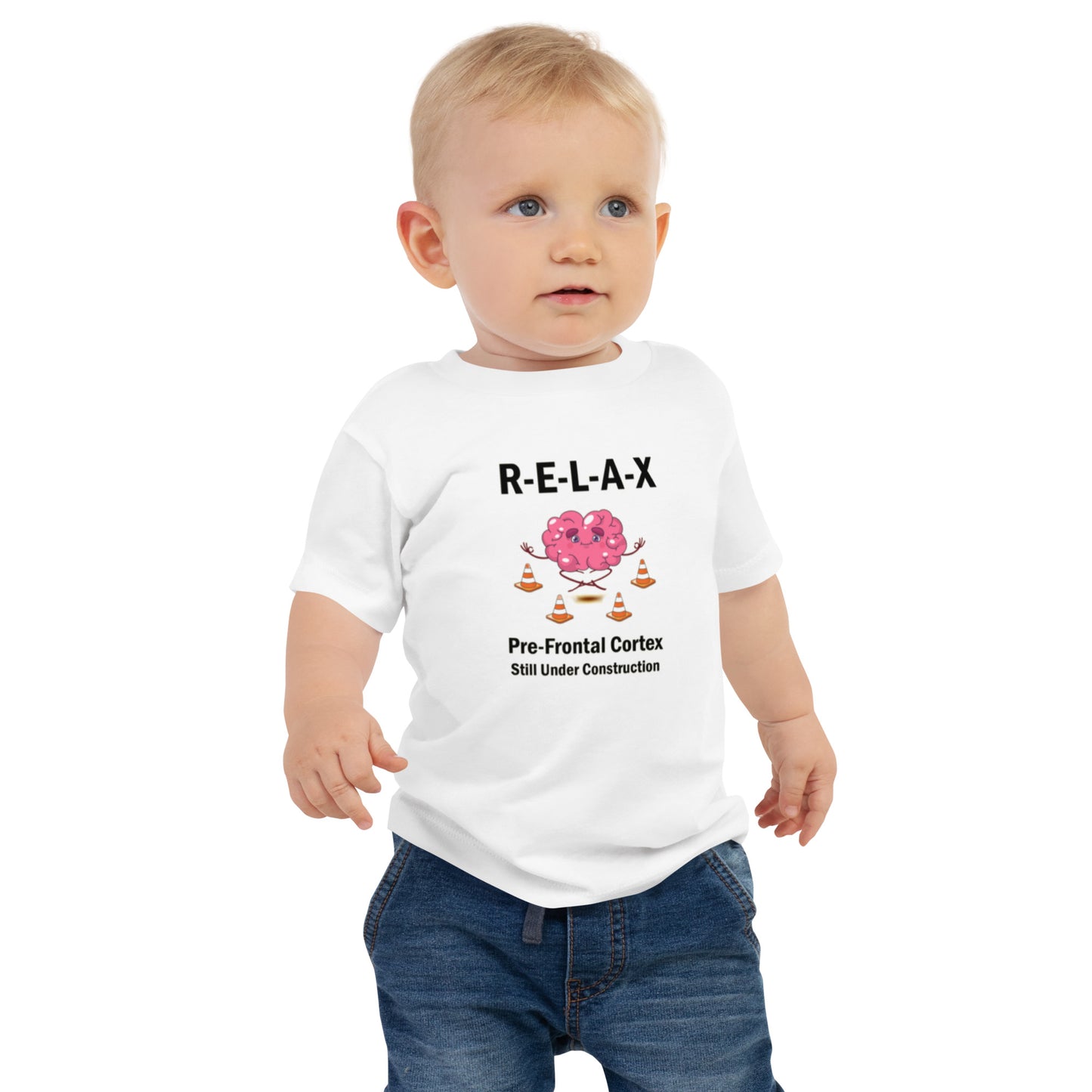 "R-E-L-A-X, Prefrontal Cortex" - Baby T-Shirt