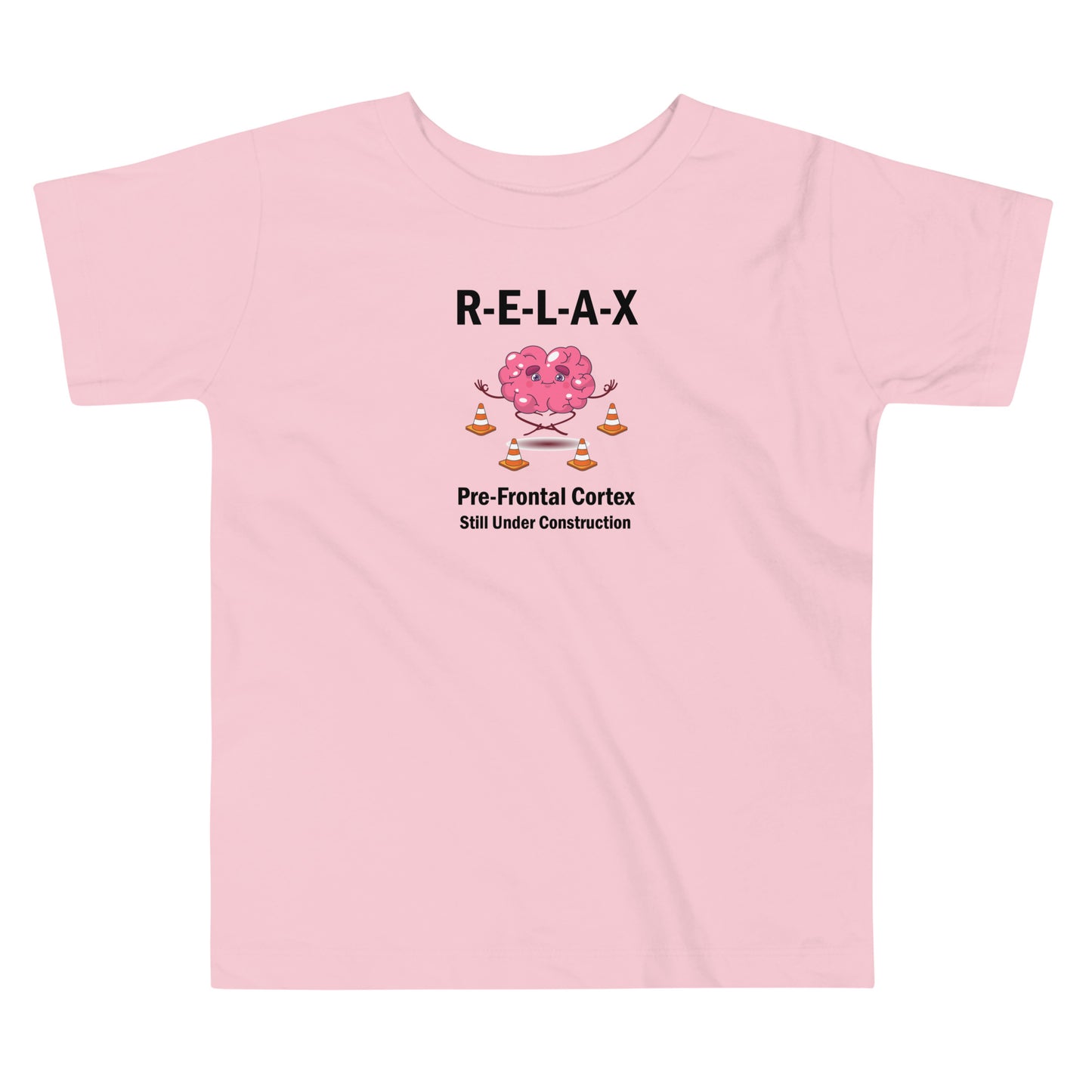 "R-E-L-A-X, Prefrontal Cortex" - Toddler T-Shirt